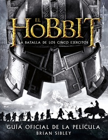 El Hobbit. La Batalla de los Cinco Ejércitos. Guía oficial de la película