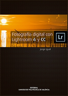 FOTOGRAFÍA DIGITAL CON LIGHTROOM 6 y CC
