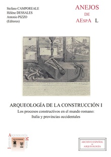 Arqueología de la construcción I : los procesos constructivos en el mundo romano : Italia y provincias occidentales