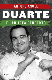 Duarte, el priista perfecto
