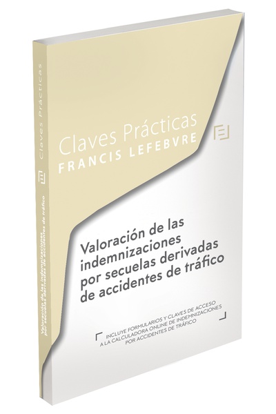 Claves Prácticas Valoración de las indemnizaciones por secuelas derivadas de accidentes de tráfico