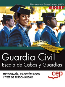 Guardia Civil. Escala de Cabos y Guardias. Ortografía, Psicotécnicos y Test de Personalidad.