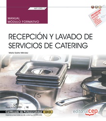 Manual. Recepción y lavado de servicios de catering (MF1090_1). Certificados de profesionalidad. Operaciones básicas de cocina (HOTR0108)