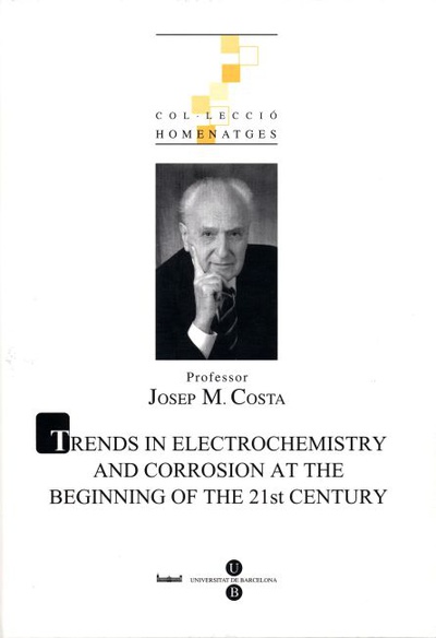 Homenatge professor Josep M.Costa. Trends in electrochemistry and corrosion at the beginning of the 21st century