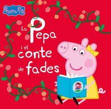 Peppa Pig. Un conte - La Pepa i el conte de fades