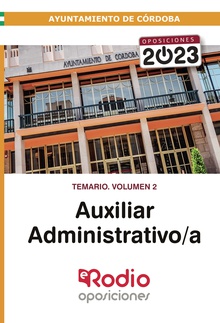 Auxiliar Administrativo a del Ayuntamiento de Córdoba 2023. Temario. Volumen 2
