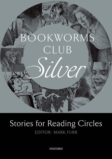 Oxford Bookworms Club Stories for Reading Circles. Silver (Stages 2 and 3)