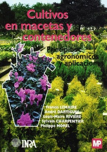 Cultivos en macetas y contenedores. Principios agronómicos y aplicaciones.