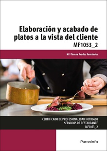 Elaboración y acabado de platos a la vista del cliente