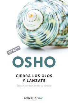 Cierra los ojos y lánzate (OSHO habla de tú a tú)