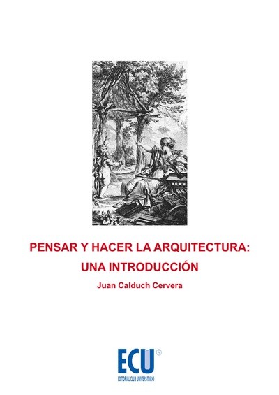 Pensar y hacer la arquitectura: Una introducción