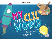 My Little CLIL World. Level A. Discovery Book