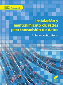 Instalación y mantenimiento de redes para transmisión de datos