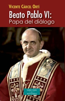 Beato Pablo VI: Papa del diálogo