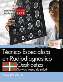 Técnico Especialista Radiodiagnóstico. Servicio vasco de salud-Osakidetza. Temario Vol.II