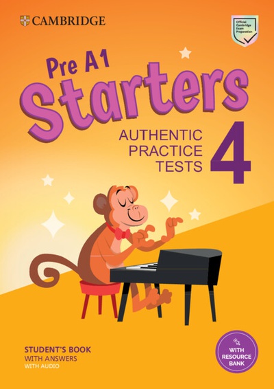 Pre A1 Starters 4. Practice Tests with Answers, Audio and Resource Bank