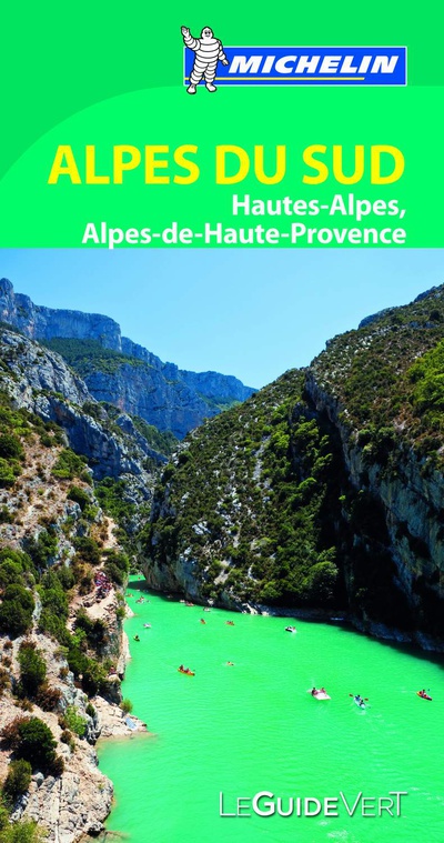 Alpes du Sud: Hautes-Alpes, Alpes de Haute Provence (Le Guide Vert)