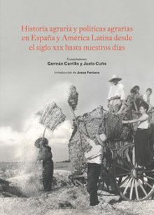 Historia agraria y políticas agrarias en España y América Latina desde el siglo XIX hasta nuestros días