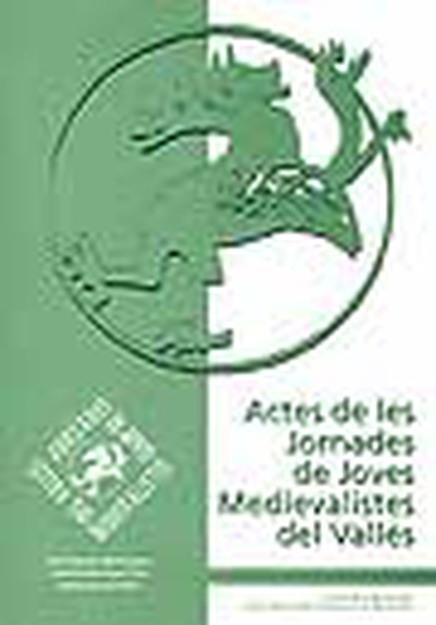 Actes de les Jornades de Joves Medievalistes del Valls