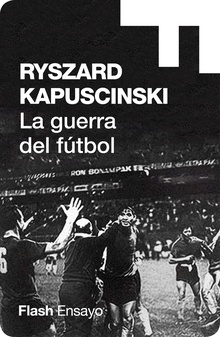 La guerra del fútbol (Colección Endebate)