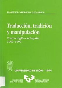 Traducción, Tradición y Manipulación. Teatro inglés en España. 1950 - 1990