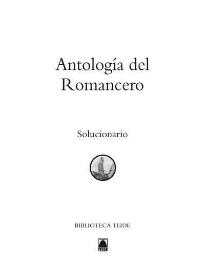Solucionario. Antología del Romancero. Biblioeca Teide