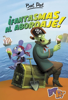 ¡Fantasmas al abordaje! (Serie Bat Pat 4)
