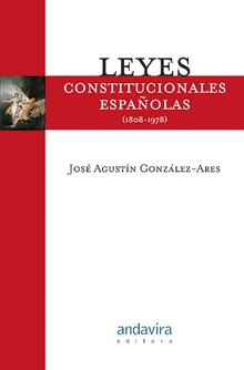 Leyes constitucionales españolas (1808-1978) 2ª Ed.