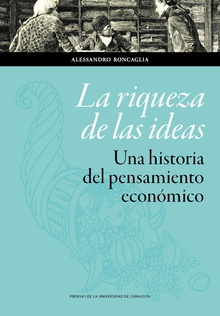 La riqueza de las ideas. Una historia del pensamiento económico