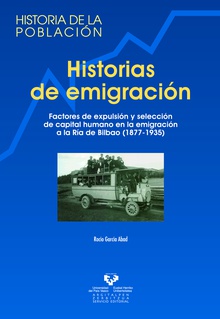 Historias de emigración. Factores de expulsión y selección de capital humano en la emigración a la Ría de Bilbao (1877-1935)