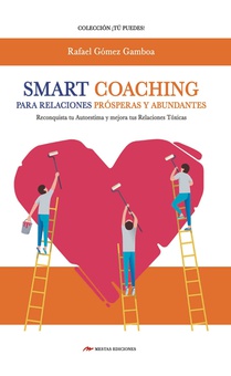 Smart coaching para relaciones prósperas y abundantes