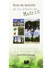 Guía de bolsillo de los árboles de Madrid. Los 50 árboles más frecuentes de nuestros parques y calles
