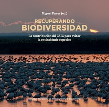 Recuperando biodiversidad : la contribución del CSIC para evitar la extinción de especies
