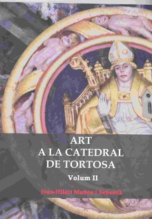 ART A LA CATEDRAL DE TORTOSA (VOLUM II)