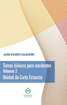 TEMAS BASICOS PARA RESIDENTES VOLUMEN 2 UNIDAD DE CORTA ESTANCIA