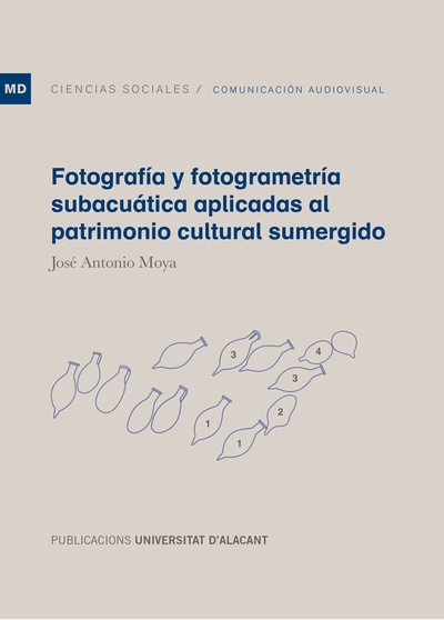 Fotografía y fotogrametría subacuática aplicadas al patrimonio cultural sumergido