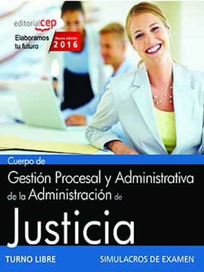 Cuerpo de Gestión Procesal y Administrativa de la Administración de Justicia. Turno libre. Simulacros de Examen