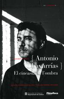 {Antonio Chavarrías} El cineasta de l'ombra