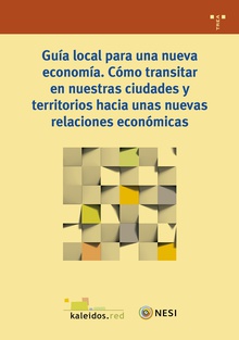 Guía local para una nueva economía. Cómo transitar en nuestras ciudades y territorios hacia unas nuevas relaciones económicas