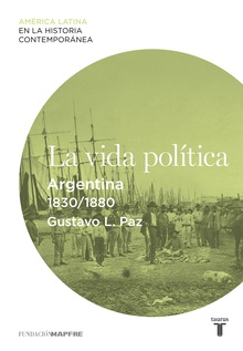 La vida política. Argentina (1830-1880)
