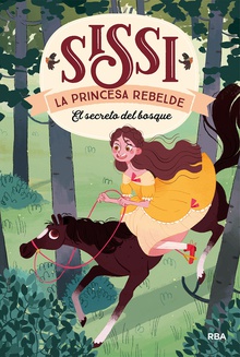 Sissi, la princesa rebelde 1 - El secreto del bosque