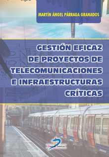 Gestión eficaz de proyectos de telecomunicaciones e infraestructuras críticas