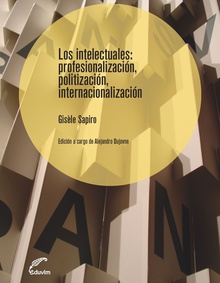 Los intelectuales: profesionalización, politización, internacionalización