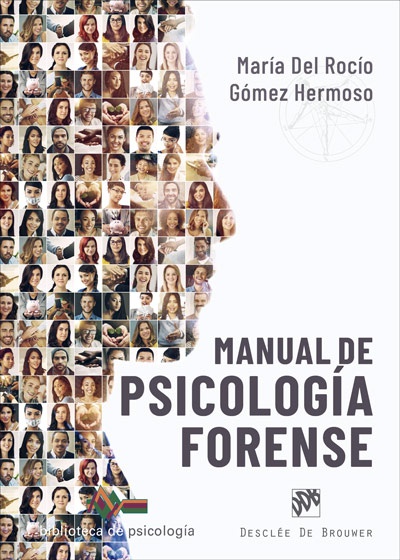 Manual de psicología forense. Especial mención a la regulación del trabajo de la perito, entrevista forense, agresores sexuales y valoración de la peligrosidad