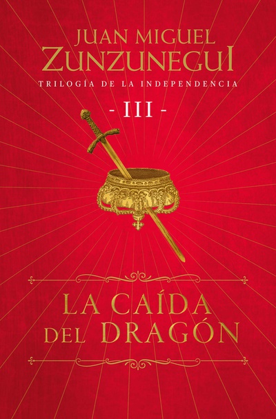 La caída del dragón (Trilogía de la Independencia 3)