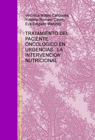 TRATAMIENTO DEL PACIENTE ONCOLOGICO EN URGENCIAS:  LA INTERVENCION NUTRICIONAL