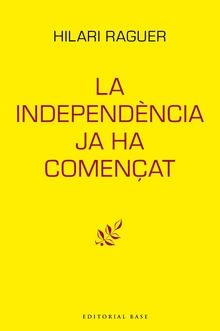 La independència ja ha començat