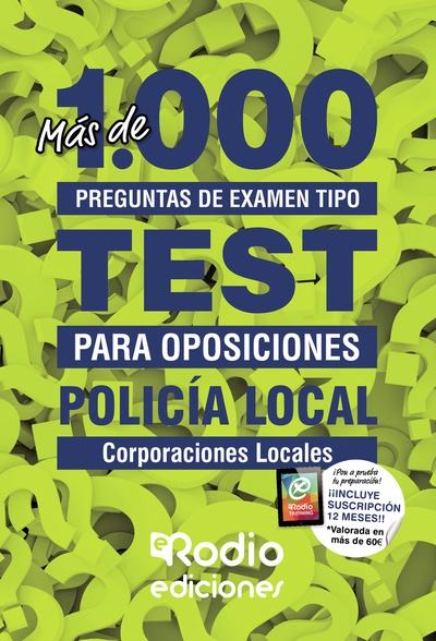 Policía Local. Más de 1.000 preguntas de examen tipo test para oposiciones