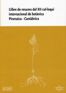 Llibre de resums del XII col·loqui internacional de botànica Pirenaica-Cantàbrica