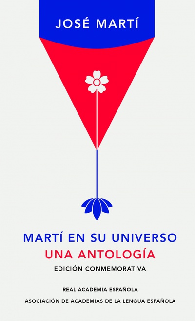 Martí en su universo (Edición conmemorativa de la RAE y la ASALE)